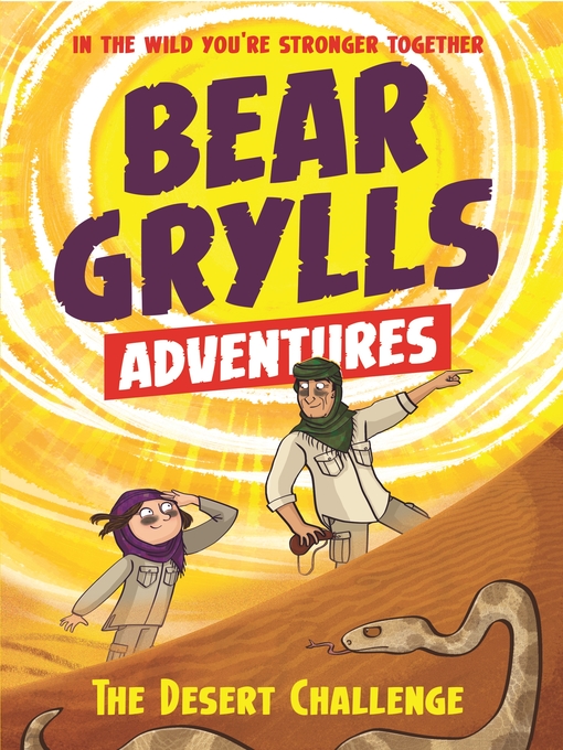 Title details for The Desert Challenge by Bear Grylls - Available